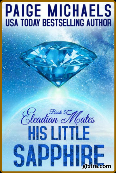 His Little Sapphire Eleadian M - Paige Michaels