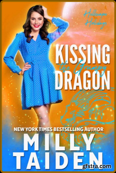 Kissing the Grumpy Dragon Hell - Milly Taiden