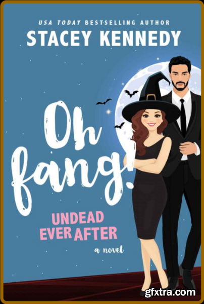 Oh Fang! (Undead Ever After Boo - Stacey Kennedy