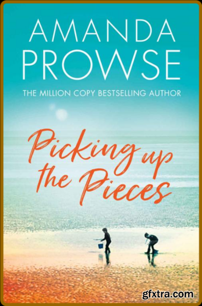 Picking up the Pieces - Amanda Prowse