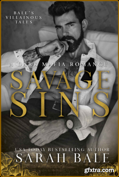 Savage Sins  A Dark Mafia Roman - Sarah Bale