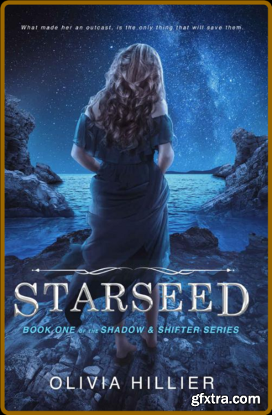 Starseed  Book 1 of the Shadow - Olivia Hillier