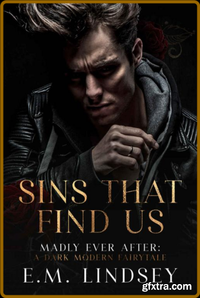 Sins That Find Us  A Dark Moder - E M  Lindsey