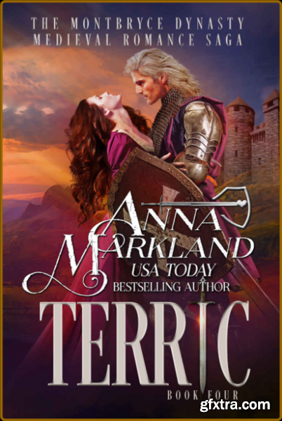 Terric The Montbryce Dynasty Book 4 - Anna Markland