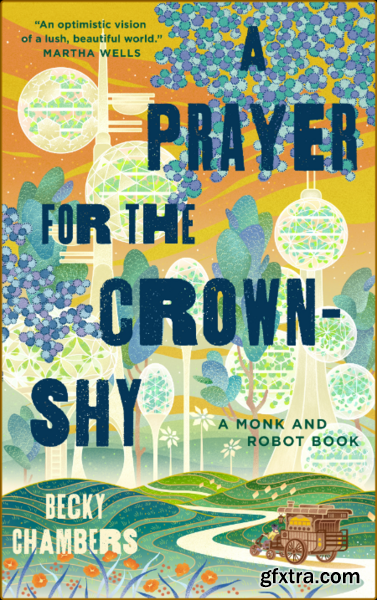 A PRayer for the Crown-Shy by Becky Chambers