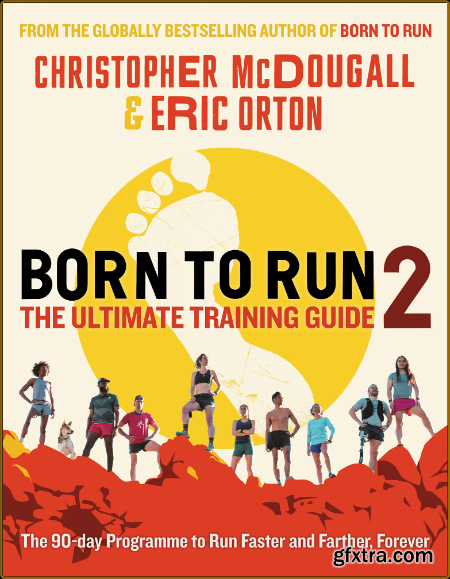 Born to Run 2  the Ultimate Training Guide by Eric Orton