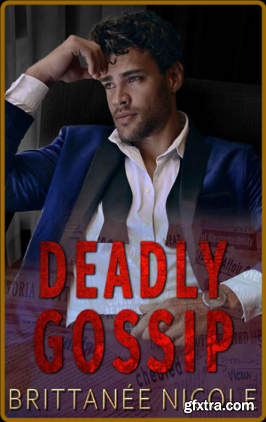 Deadly Gossip   A Romantic Thri - Brittanee Nicole