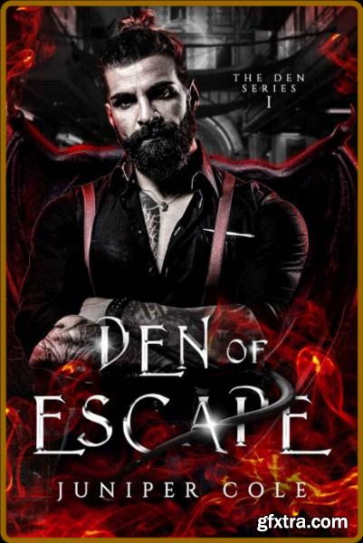 Den of Escape  The Den Series - Juniper Cole