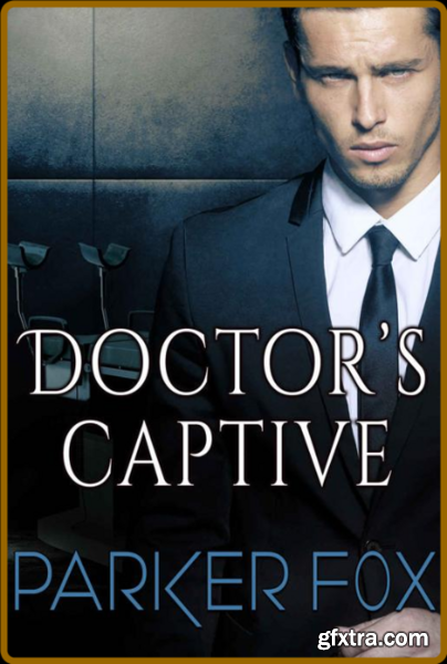 Doctor s Captive  A Dark Billio - Parker Fox