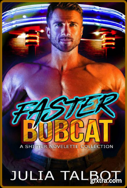 Faster Bobcat   A Shifter Novel - Julia Talbot