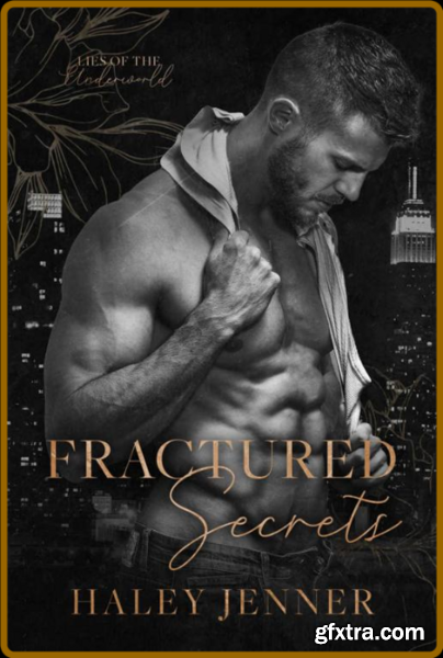 Fractured Secrets   A MAFIA ROM - Haley Jenner