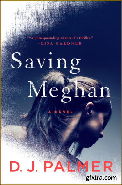 Saving Meghan by D  J  Palmer