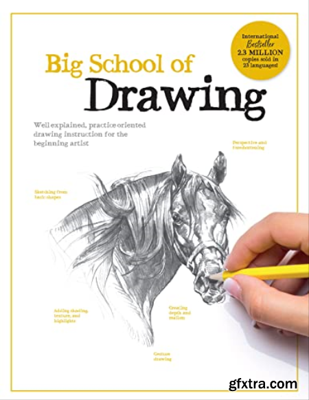 Big School of Drawing Well-explained, practice-oriented drawing instruction for the beginning artist