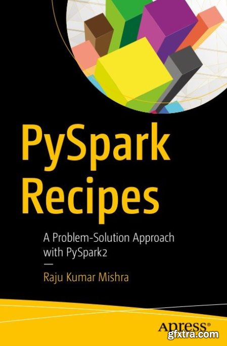 PySpark Recipes A Problem-Solution Approach with PySpark2