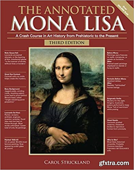 The Annotated Mona Lisa A Crash Course in Art History from Prehistoric to the Present, Third Edition