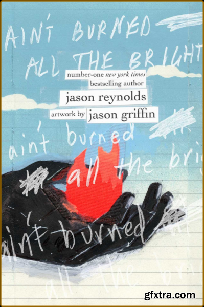 Ain\'t Burned All the Bright by Jason Reynolds