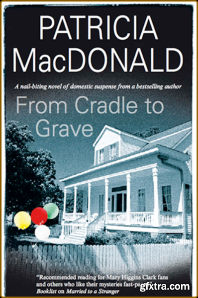 From Cradle to Grave by Patricia MacDonald