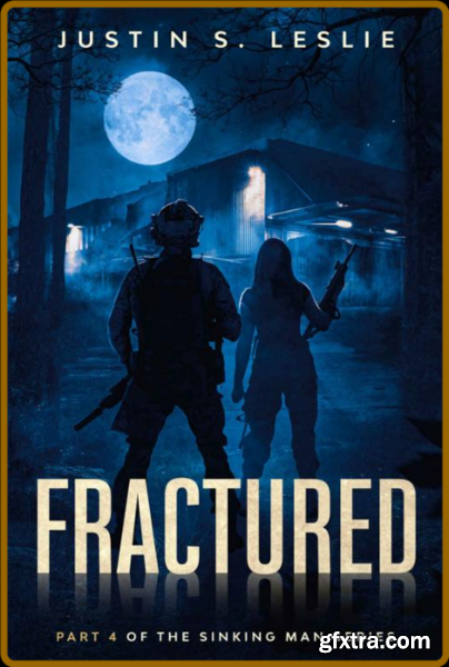 Fractured  Parts 4 of the Sinking Man Series by Justin Leslie