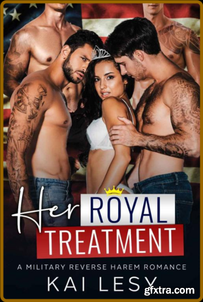 Her Royal Treatment  A Military - Kai Lesy