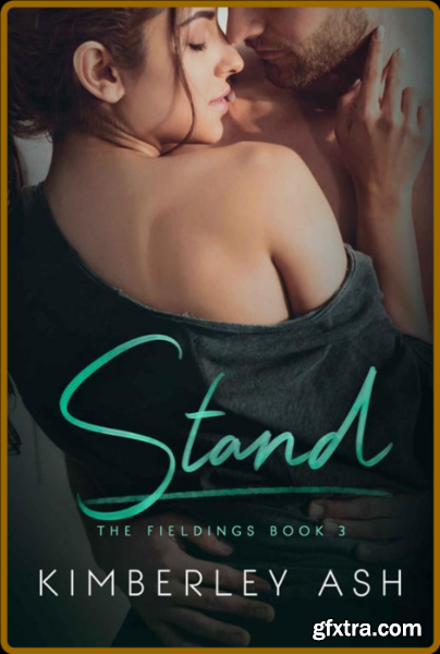 Stand (The Fieldings Book 3) - Kimberley Ash