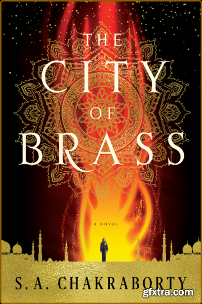 The City of Brass by S  A  Chakraborty