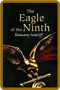 The Eagle of the Ninth by Rosemary Sutcliff