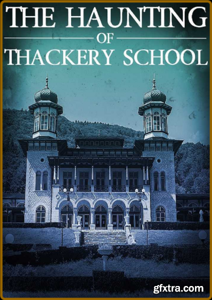 The Haunting of Thackery School by Skylar Finn