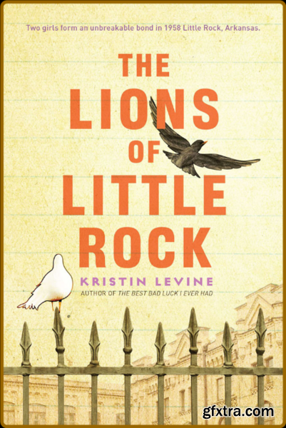 The Lions of Little Rock by Kristin Levine