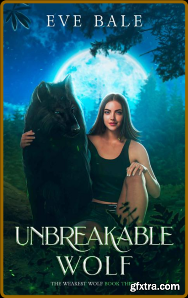 Unbreakable Wolf  An Enemies to - Eve Bale