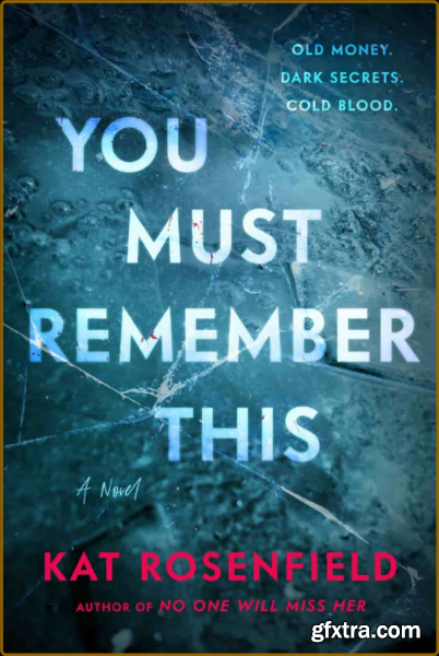 You Must Remember This by Kat Rosenfield