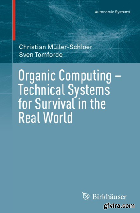 Organic Computing – Technical Systems for Survival in the Real World