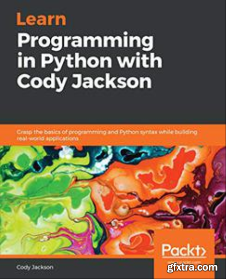 Learn Programming in Python with Cody Jackson Grasp the basics of programming and Python syntax