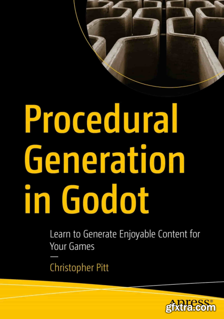 Procedural Generation in Godot Learn to Generate Enjoyable Content for Your Games