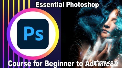 Essential Photoshop For Beginner to Advanced
