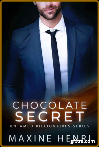 Chocolate Secret  A Forbidden L - Maxine Henri