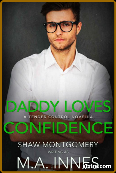 Daddy Loves Confidence   Tender - M A  Innes