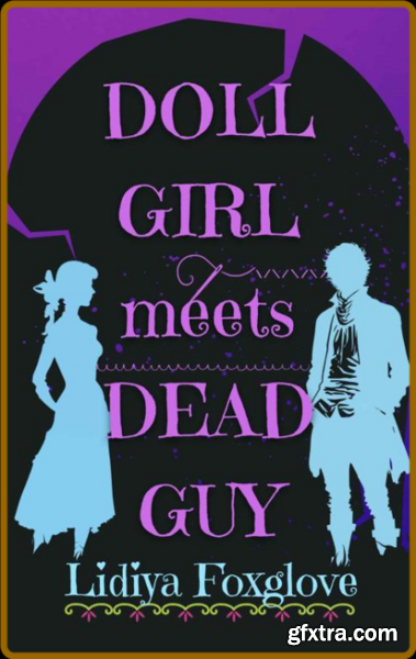 Doll Girl Meets Dead Guy  A Coz - Lidiya Foxglove