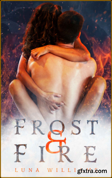 Frost  Fire  Erotic and thrill - Luna Williams