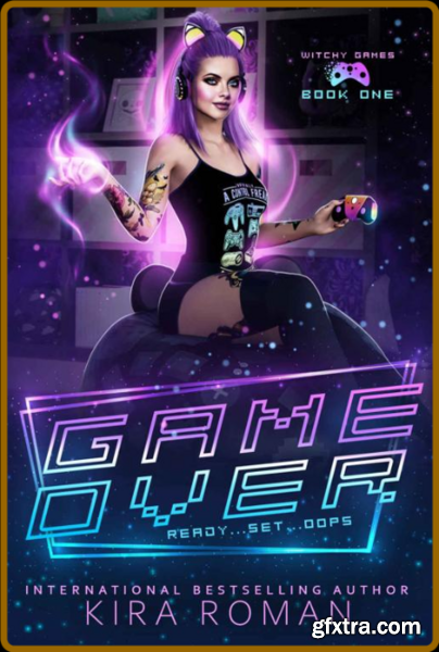 Game Over (Witchy Games Book 1) - Kira Roman