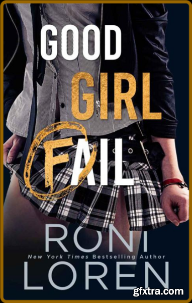 Good Girl Fail - Roni Loren