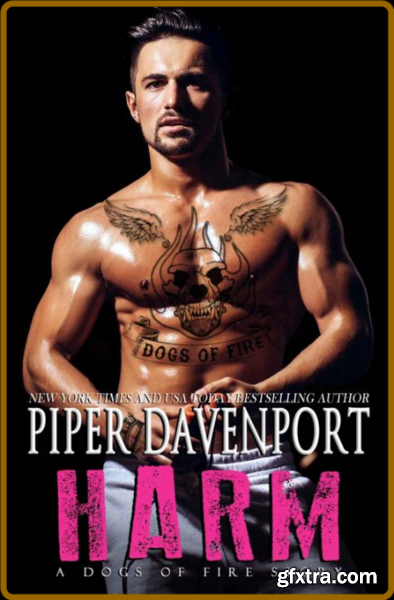 Harm (A Dogs of Fire Story Book - Piper Davenport