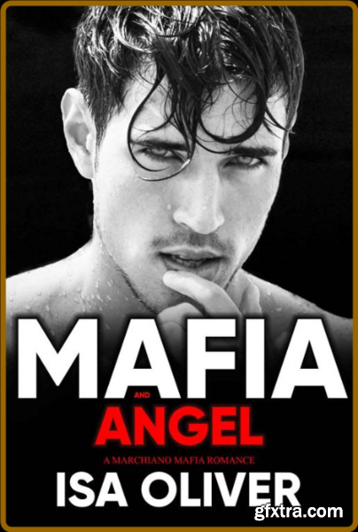 Mafia And Angel  A Single Dad E - Isa Oliver