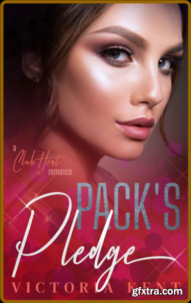 Pack\'s Pledge  A Sweet and Stea - Victoria Kent