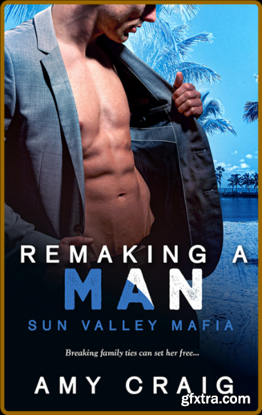 Remaking a Man - Amy Craig