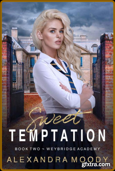 Sweet Temptation  A YA Boarding - Alexandra Moody