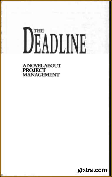 The Deadline  A Novel About Project Management