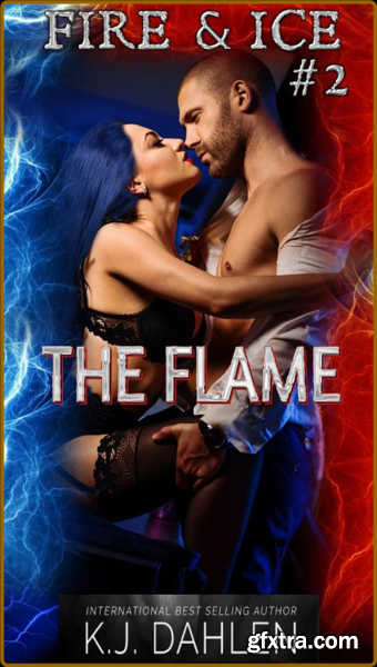 The Flame (Fire And Ice, #2) - Kj Dahlen