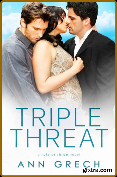 Triple Threat  An MMF Bisexual - Ann Grech