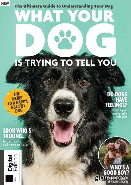 What Your Dog Is Trying To Tell You - 3rd Edition - December 2022