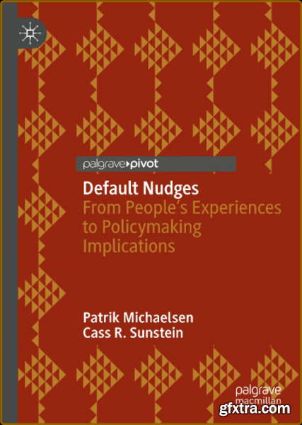 Default Nudges - From People\'s Experiences to Policymaking Implications